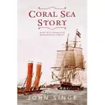 CORAL SEA STORY: AN EPIC TALE OF ADVENTURE ON THE QUEENSLAND FRONTIER (1859-70)