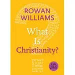 WHAT IS CHRISTIANITY?