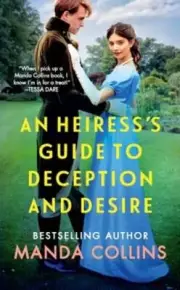 An Heiress's Guide to Deception and Desire by Manda Collins: New