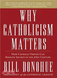 在飛比找三民網路書店優惠-Why Catholicism Matters ─ How 