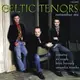 80667 居爾特男高音/勿忘我 The Celtic Tenors --Remember Me (Telarc)