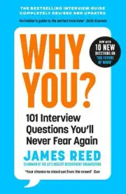 Why You?: 101 Interview Questions You'll Never Fear Again by James Reed (English