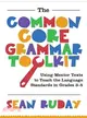 The Common Core Grammar Toolkit ― Using Mentor Texts to Teach the Language Standards in Grades 3-5