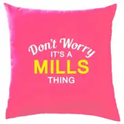 Don't Worry It's a MILLS Thing! Cushion Surname Custom Name Family Cover