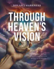 Through Heaven's Vision: An Imaginary Journey of Heaven's Perspective, Guided by