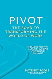 PIVOT: The Road to Transforming the World of Work