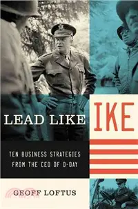 在飛比找三民網路書店優惠-Lead Like Ike: Ten Business St