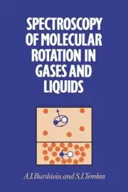 Spectroscopy of Molecular Rotation in Gases and Liquids by A.I. Burshtein (Engli