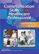 Communication Skills for the Healthcare Professional + Lippincott Fluids & Electrolytes Made Incredibly Easy, 5th Ed. + Lippincott Docucare, 18-month Access