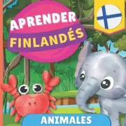 Aprender finlands - Animales: Libro ilustrado para ni?os biling?es - Espa?ol / F