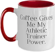 Coffee Gives Me My Athletic Trainer Power. Two Tone 11oz Mug, Athletic Trainer Cup, Surprises for Athletic Trainer from Boss, Sport