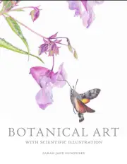 Botanical Art with Scientific Illustration by Sarah Jane Humphrey