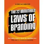 THE 22 IMMUTABLE LAWS OF BRANDING: HOW TO BUILD A PRODUCT OR SERVICE INTO A WORLD-CLASS BRAND