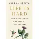 Life Is Hard: How Philosophy Can Help Us Find Our Way