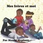Mes frres et moi by Mandy Maphosa (French) Paperback Book