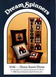 Home Sweet Home Welcome Banner & Pillows Quilt Pattern Dream Spinners 146