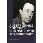 ALBERT CAMUS AND THE PHILOSOPHY OF THE ORDINARY