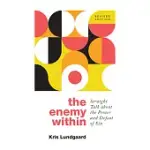 THE ENEMY WITHIN: STRAIGHT TALK ABOUT THE POWER AND DEFEAT OF SIN