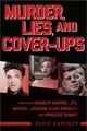 Murder, Lies, and Cover-Ups: Who Killed Marilyn Monroe, Jfk, Michael Jackson, Elvis Presley, and Princess Diana?