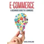 E-COMMERCE A BEGINNERS GUIDE TO E-COMMERCE