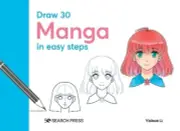 Draw 30: Manga: In Easy Steps by Yishan Li Hardcover Book