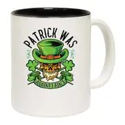 Patrick Was A Saint I Aint Irish St Patricks Day Ireland Mug Cup