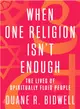 When One Religion Isn't Enough ― The Lives of Spiritually Fluid People
