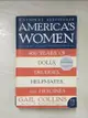 【書寶二手書T4／歷史_C3J】America’s Women: 400 Years of Dolls, Drudges, Helpmates, and Heroines_Collins, Gail