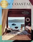 New Coastal: Inspiration for a Stylish Life by the Sea Home Design Book