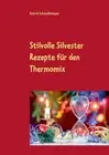Stilvolle Silvester Rezepte fr den Thermomix by Astrid Schmidtmeyer (German) Pap