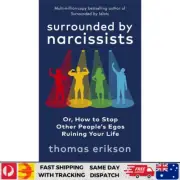 Surrounded by Narcissists - Thomas Erikson - Recognize & Manage Toxic People
