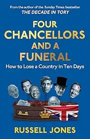 Four Chancellors and a Funeral: How to Lose a Country in Ten Days