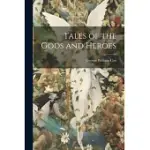 TALES OF THE GODS AND HEROES