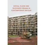 SOCIAL CLASS AND TELEVISION DRAMA IN CONTEMPORARY BRITAIN