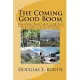 The Coming Good Boom: Creating Prosperity for All and Saving the Environment Through Compact Living