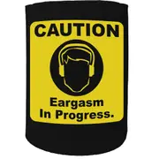 Alcohol Stubby Holder - Caution Eargasm - Funny Novelty Birthday Gift Joke Beer Can Bottle