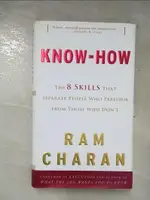 【書寶二手書T9／財經企管_I5J】KNOW-HOW: THE 8 SKILLS THAT SEPARATE PEOPLE WHO PERFORM FROM THOSE WHO DON’T_CHARAN, RAM