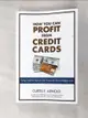 【書寶二手書T3／財經企管_L5G】How You Can Profit from Credit Cards: Using Credit to Improve Your Financial Life and Bottom Line_Arnold, Curtis