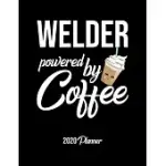 WELDER POWERED BY COFFEE 2020 PLANNER: WELDER PLANNER, GIFT IDEA FOR COFFEE LOVER, 120 PAGES 2020 CALENDAR FOR WELDER