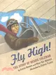 Fly High! the Story of Bessie Coleman ─ The Story of Bessie Coleman