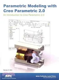 在飛比找三民網路書店優惠-Parametric Modeling With Creo 