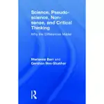 SCIENCE, PSEUDO-SCIENCE, NON-SENSE, AND CRITICAL THINKING: WHY THE DIFFERENCES MATTER