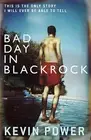 Bad Day in Blackrock by Kevin Power (Paperback) New Book