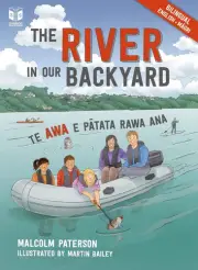 The River in our Backyard: Te Awa e P?tata Rawa Ana by Malcolm Paterson Paperbac