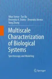 Multiscale Characterization of Biological Systems : Spectroscopy and Modeling...