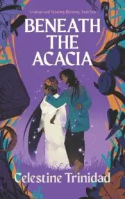 Beneath the Acacia: Sinukuan and Tikbalang Mysteries Book One by Celestine Trini