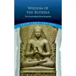 WISDOM OF THE BUDDHA: THE UNABRIDGED DHAMMAPADA