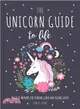 The Unicorn Guide to Life ― Magical Methods for Looking Good and Feeling Great