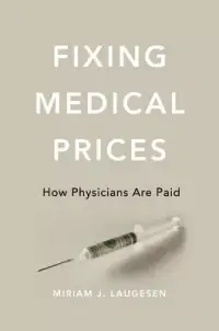 在飛比找博客來優惠-Fixing Medical Prices: How Phy