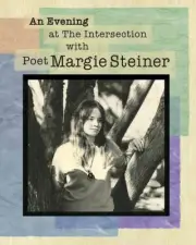 An Evening at The Intersection with Poet Margie Steiner by Claire Fraschina